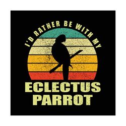 I'd Rather Be With My Eclectus Parrot Svg, Trending Svg, Eclectus Parrot Svg, Parrot Svg, Retro Parrot Svg, Vintage Parr