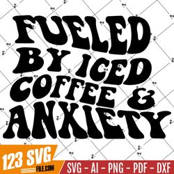 Fueled by Iced coffee and anxiety SVG, iced coffee png, coffee svg, trendy iced coffee svg, trendy coffee svg, iced coff