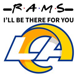 Rams I Will Be There For You Svg, Sport Svg, Los Angeles Rams Svg, Rams Football Team, Rams Svg, LA Rams Svg, Super Bowl