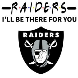 Raiders I Will Be There For You Svg, Sport Svg, Raiders Svg, Raiders Football, Raiders Football Team, Las Vegas Raiders