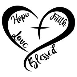 Hope Faith Love Blessed Svg, Trending Svg, Hope Svg, Faith Svg, Love Svg, Blessed Svg, Heart Svg, Valentine Gift, Valent