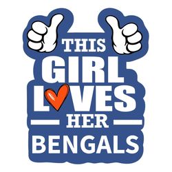 This Girl Loves Her Bengals Svg, Sport Svg, Cincinnati Svg, Bengals Football Team, Bengals Svg, Cincinnati Bengals Svg,