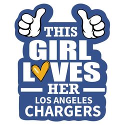 This Girl Loves Her Chargers Svg, Sport Svg, LA Chargers Svg, Chargers Football Team, Chargers Svg, Super Bowl Svg, Foot