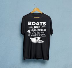Boats Are Like Strippers They Work Until You Quit Throwing Unisex Premium T-Shirt, Women T-Shirt