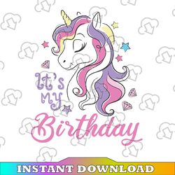 Birthday girl Png, Unicorn Png, It's My Birthday Png, Unicorn Bithday Png, png, Instant Download