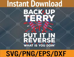 Back Up Terry Put It In Reverse Firework Funny 4th Of July Svg, Eps, Png, Dxf, Digital Download