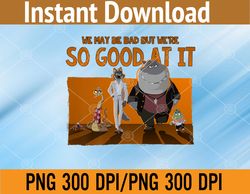 The Bad Guys Good At Being Bad Group Poster Svg, Eps, Png, Dxf, Digital Download