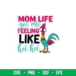 Mom Life Got Me Feeling, Mom Life Got Me Feeling Like Hey Hey Svg, Mom Life Svg, Mothers day Svg, Best Mama Svg, png,dxf