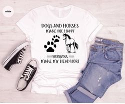 Dogs And Horses Make Me Happy Humans Make My Head Hurt Shirt Horse Lover Shirt, Western Horse T-Shirts for Women - T159