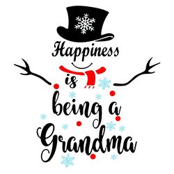 Happiness Is Being A Grandma Svg, Christmas Snow Svg, Grandma Svg, Christmas Svg