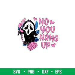 No You Hang Up Stitch, No You Hang Up Stitch Svg, Halloween Svg, Spooky Season Svg, Trick or Treat Svg, png,dxf,eps file