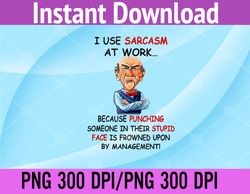 I Use Sarcasm At Work Funny PNG, Digital Download