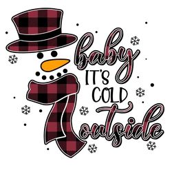 Baby It's Cold Outside Svg, Snowman Svg, Christmas Svg, Winter Svg