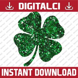 St. Patrick's Day Green Glitter Clover Shamrock PNG Sublimation Designs