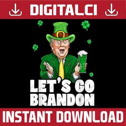 Lets Go Brandon St Patrick's Day Trump Beer And America PNG Sublimation Designs