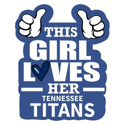 This Girl Loves Her Titans Svg, Sport Svg, Tennessee Titans Svg, Titans Football Team, Titans Svg, Tennessee Svg, Super
