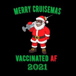Merry Cruisemas Vaccinated AF 2021 Svg, Christmas Santa Claus Vaccinated Svg