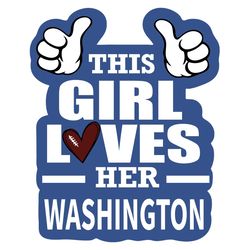 This Girl Loves Her Washington Svg, Sport Svg, Washington Svg, Washington Football Team, Washington Logo Svg, Super Bowl