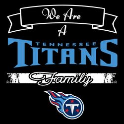 We Are A Titans Family Svg, Sport Svg, Tennessee Titans Svg, Titans Football Team, Titans Svg, Tennessee Svg, Super Bowl