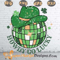 Howdy Go Lucky Irish Western St Patrick Day Cowboy Hat Svg png DXF eps