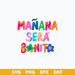 Manana Sera Bonito Svg, Karol G Svg, La Bichota Svg Png Dxf Eps Digital File