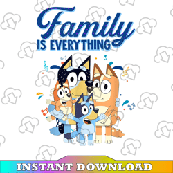 Bluey Dad Mom Family Is Everything For Mother Day Father Day Youth funny Only Png File