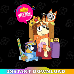 Bluey Mom Dad Funny Queen For Family Lover Png, Mother Day Png, Mother Day Design, Art For Her, Cool,