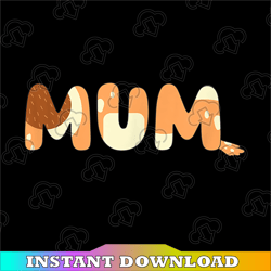 Bluey Mum Mother's Day png, Mother's Day png, Gift For Mom png, Chili Women's png, Bluey Mom Ladies png