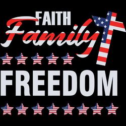Faith Family Freedom,4th Of July,Independence Day Svg, 4th Of July Svg,Happy Independence Day,Independence Day,Patriotic