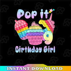 9th Birthday Girl Pop It Png, Birthday Girl Pop It Unicorn Png, Girl Pop It Birthday Png, Birthday Girl Png, Pop It Png,