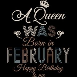 A Queen Was Born In February Happy Birthday To Me,Birthday Svg, Birthday Girl Svg,Queen Svg,Queen Birthday, Lips Svg,Feb