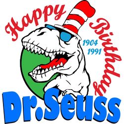 Happy Birthday Dr Seuss 1904 1991, Birthday Svg, Dr Seuss Svg, Dr Seuss Gift, Dr Seuss Quotes, Birthday Party, Birthday