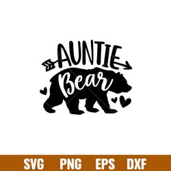 Auntie Bear Family, Auntie Bear Family Svg, Mom Life Svg, Mothers day Svg, Family Svg, png, eps, dxf file