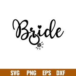 Bride, Bride Svg, Wedding Svg, Team Bride Svg, Bride Ring Svg,png,eps,dxf file