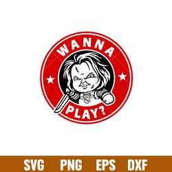 Chucky Wanna Play, Chucky Wanna Play Svg, Halloween Svg, Starbucks Coffee ring Svg, Horror Movie Svg,PNG,DXF,EPS FILE