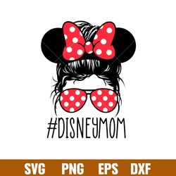 Disney Mom, Disney Mom Svg, Mom Svg, Im A Disney Mom Its Like A Regular Mom But More Magical Svg, Mothers Day Svg, png,
