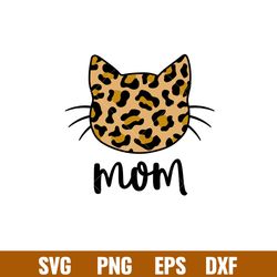 Leopard Cat Mom, Leopard Cat Mom Svg, Mom Life Svg, Mothers Day Svg, Best Mama Svg, png, dxf, eps file