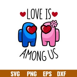 Love is Among Us Couple, Love is Among Us Couple Svg, Valentines Day Svg, Valentine Svg, Among Imposter Svg, png, eps, d