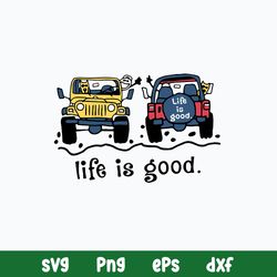 Jeep Life Is Good Svg, Jeep Car Lover, Drive Jeep Svg, Off Road Jeep Svg, Png Dxf Eps File
