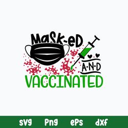 Masked and Vaccinated Svg, Png Dxf Eps Digital File