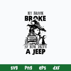 My Broon Broke So Now Drive A Jeep Svg, Png Dxf Eps File