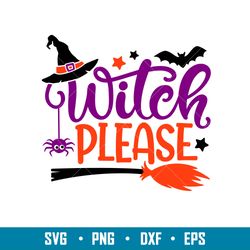 Witch Please, Witch Please Svg, Witch Hat Svg, Halloween Svg,png,dxf,eps file