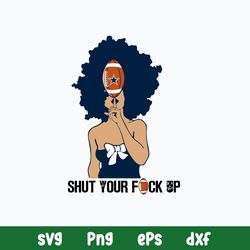 Shut Your Fuk Up Svg, Woman Rugby Svg, Png Dxf Eps File