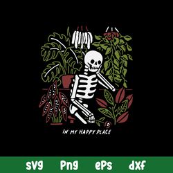 Skeleton In My Happy Place Svg, Png Dxf Eps File