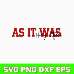 As It Was Harry styles Svg, Harry_s House Svg, Png Dxf Eps Digitla File