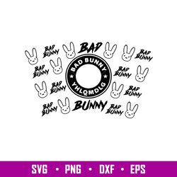 Bad Bunny Full Wrap, Bad Bunny Starbucks Full Wrap Svg, Yo Perreo Sola Svg, Bad bunny logo Svg, El Conejo Malo Svg, png,