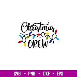 Christmas Crew, Christmas Crew Svg, Christmas Lights Svg, Merry Christmas Svg, ,png,dxf, eps file