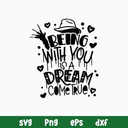 Being With You Is A Dream Come True Svg, Funny Svg, Png Dxf Eps File