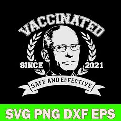 Dr Fauci Vaccinated Since 2021 Safe And Effective Svg, Dr Fauci Svg, Png Dxf Eps File