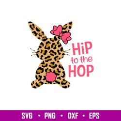 Hip To The Hop Leopard Skin Bunny, Hip To The Hop Leopard Skin Bunny Svg, Happy Easter Svg, Easter egg Svg, Spring Svg,